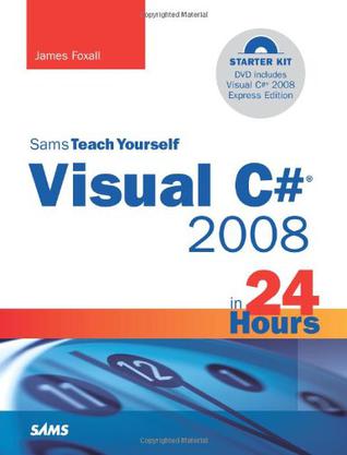 Sams Teach Yourself Visual C# 2008 in 24 Hours