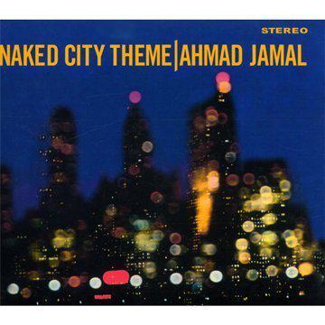 Ahmad Jamal Naked City Theme Ahmad Jamal Naked City Theme