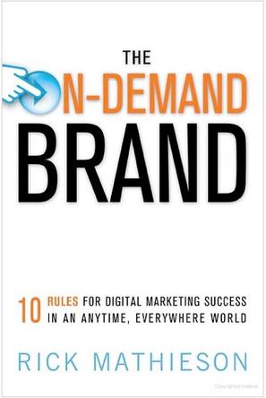 The On-Demand Brand: 10 Rules for Digital Marketing Success in an Anytime, Everywhere World (精装)