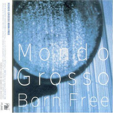 Mondo Grosso - Born Free To Rhyme Mondo Grosso - Born Free To Rhyme