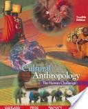 Cultural Anthropology - The Human Challenge (Custom)