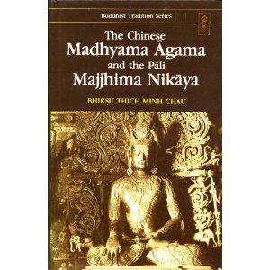 The Chinese Madhyama agama and the Pali Majjhima nikaya