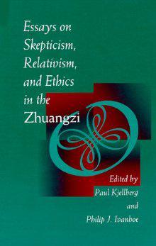 Essays on skepticism relativism and ethics in the zhuangzi