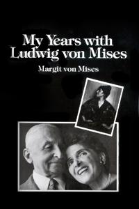 My Years With Ludwig von Mises