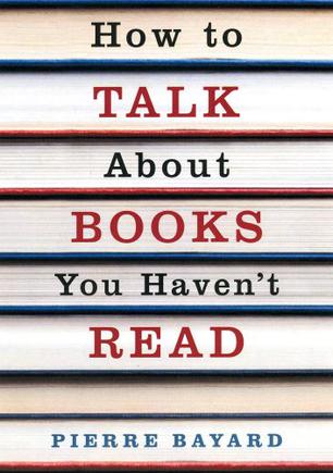 How to Talk About Books You Haven't Read