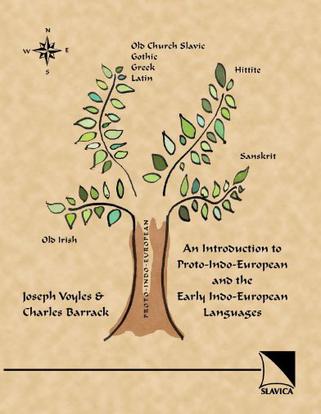 An Introduction to Proto-Indo-European and the Early Indo-European Languages