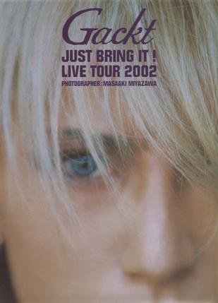 Gackt JUST BRING IT! LIVE TOUR 2002