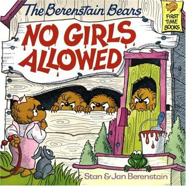 The Berenstain Bears No Girls Allowed by Stan Berenstain