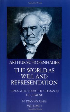 The World As Will and Representation (Volume 1)