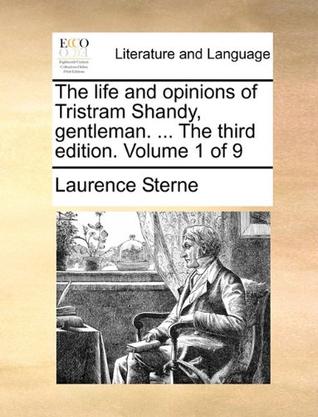 The life and opinions of Tristram Shandy, gentleman. ... The third edition. Volume 1 of 9