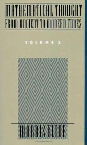 Mathematical Thought from Ancient to Modern Times, Vol. 3