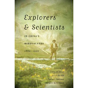 Explorers and Scientists in China's Borderlands, 1880-1950