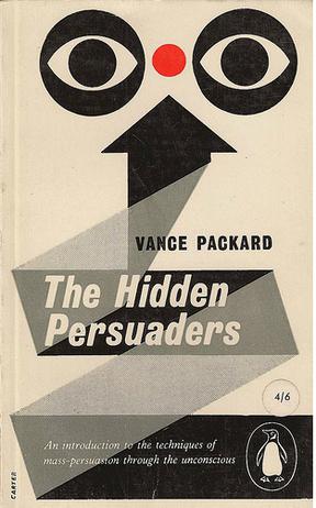 Hidden Persuaders - Vance Packard