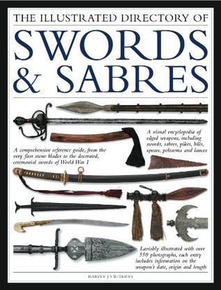 The Illustrated Directory of Swords & Sabres