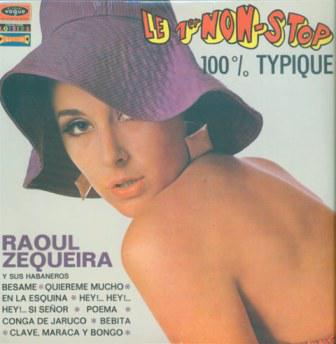 Raoul Zequeira y Sus Habaneros Le 1er Non Stop 100 Typique Raoul Zequeira y Sus Habaneros Le 1er Non Stop 100 Typique