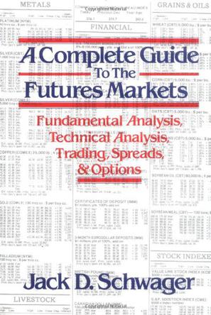 A Complete Guide To The Futures Markets