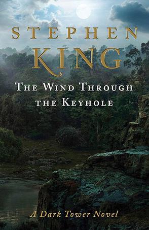 The Dark Tower: The Wind Through The Keyhole