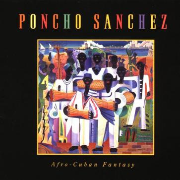 Poncho Sanchez Afro Cuban Fantasy Rar