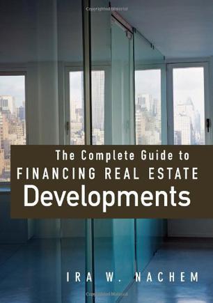 The Complete Guide To Financing Real Estate Developments