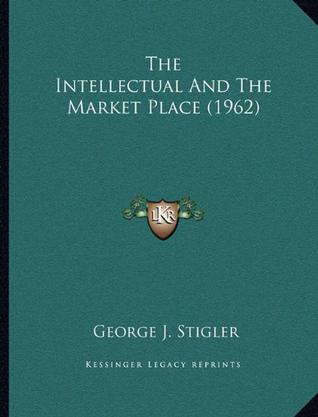 The Intellectual and the Market Place
