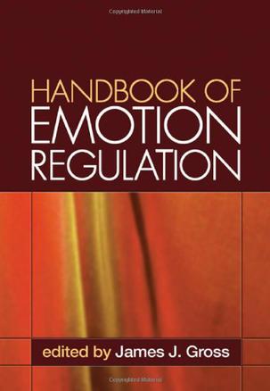 Handbook of Emotion Regulation, First Edition