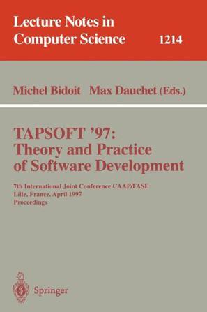 Tapsoft'97, Theory and Practice of Software Development