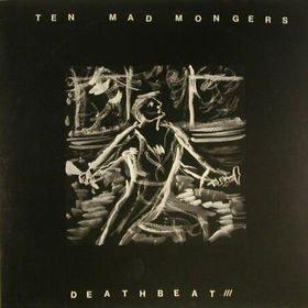 Ten Mad Mongers Deathbeat Ten Mad Mongers Deathbeat
