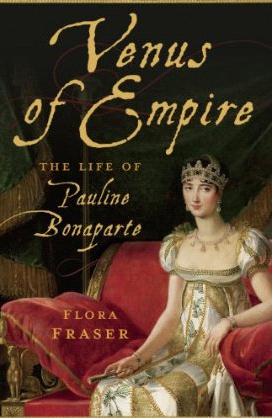 Venus of Empire: The Life of Pauline Bonaparte