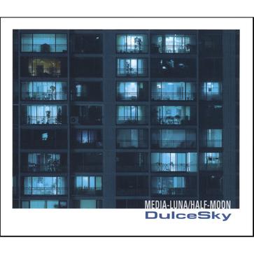 DulceSky - Media-Luna / Half-Moon E.P. DulceSky - Media-Luna / Half-Moon E.P.