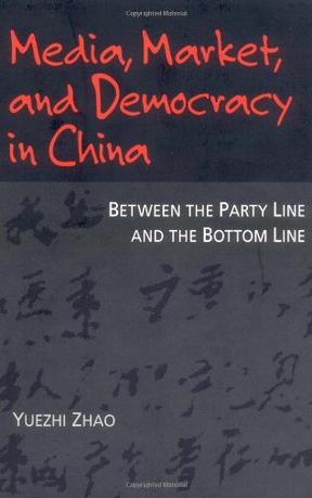 Media, Market, and Democracy in China