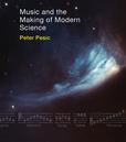 Music and the Making of Modern Science