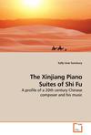 The Xinjiang Piano Suites of Shi Fu
