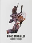 Boris Mikhailov: Books