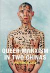 Queer Marxism in Two Chinas