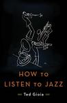 How to Listen to Jazz