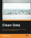 Clean Data - Data Science Strategies for Tackling Dirty Data