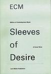 ECM Sleeves of Desire (Edition of Contemporary Music）