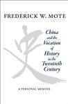 China and the Vocation of History in the Twentieth Century