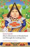 Alice's Adventures in Wonderland and Through the Looking-Glass and What Alice Found There (Oxford World's Classics)