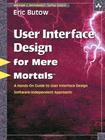 User Interface Design for Mere Mortals¿