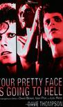 Your Pretty Face Is Going to Hell The Dangerous Glitter of David Bowie, Iggy Pop, and Lou Reed
