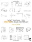 Twenty Buildings Every Architect Should Understand