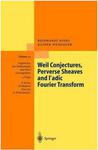 Weil Conjectures, Perverse Sheaves and l'adic Fourier Transform