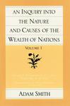 An Inquiry into the Nature and Causes of the Wealth of Nations  Vol. 1 & 2