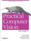 Practical Computer Vision with SimpleCV
